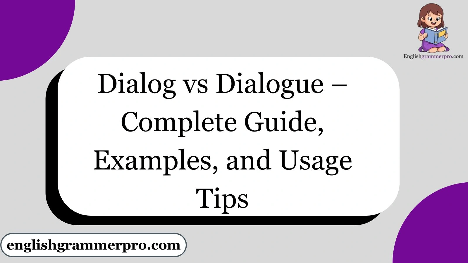 Dialog vs Dialogue – Complete Guide, Examples, and Usage Tips