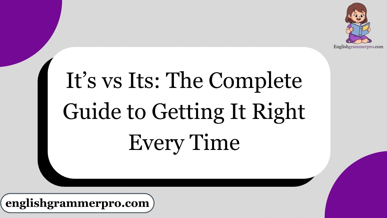 It’s vs Its: The Complete Guide to Getting It Right Every Time