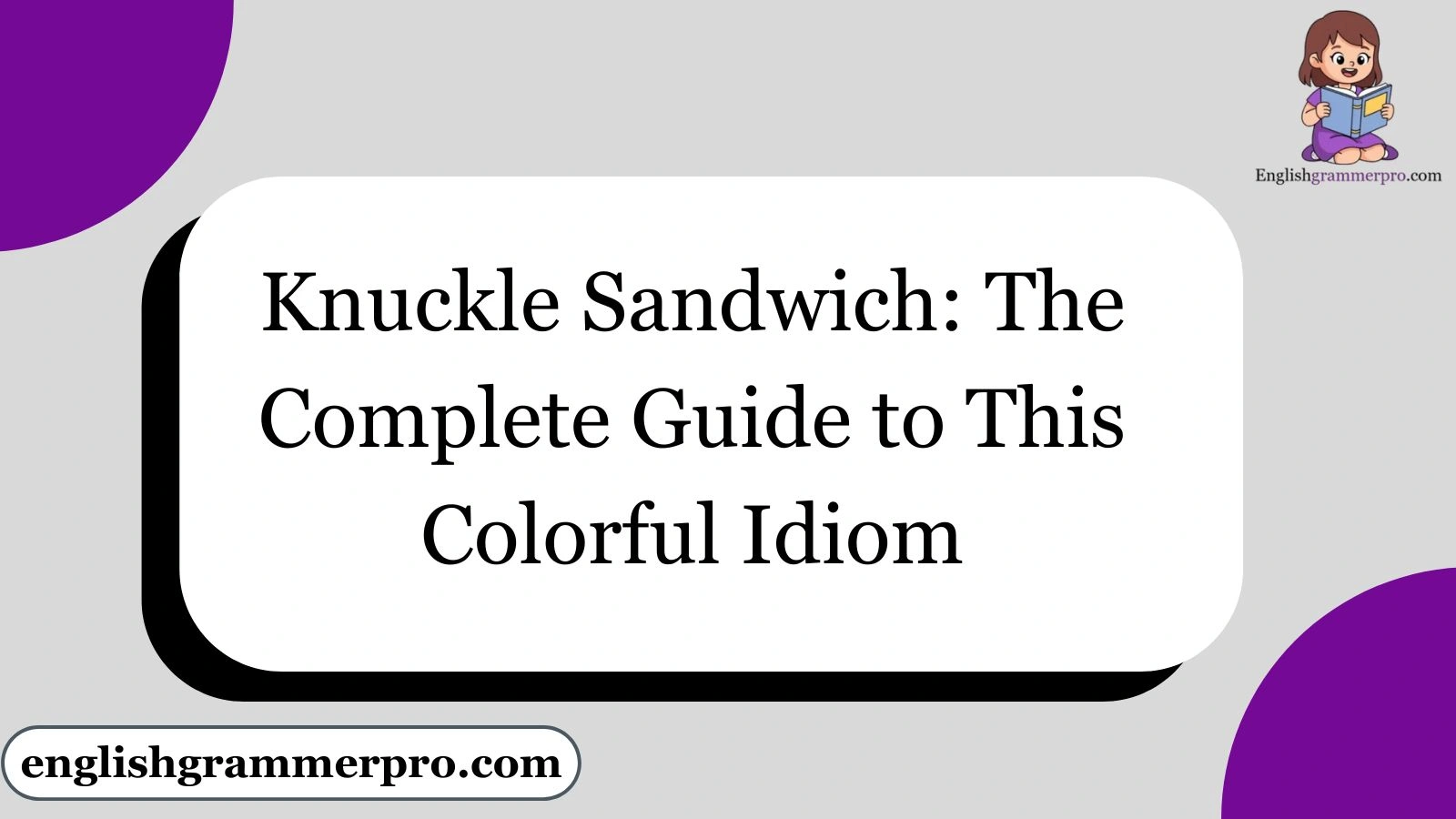 Knuckle Sandwich: The Complete Guide to This Colorful Idiom