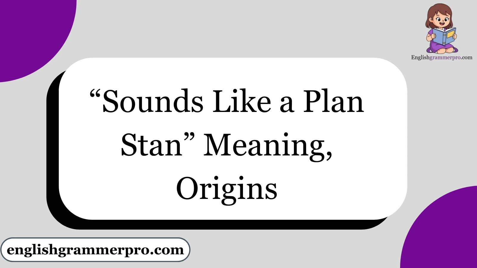“Sounds Like a Plan Stan” – Meaning, Origins