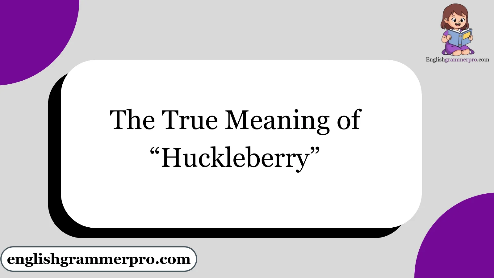 The True Meaning of “Huckleberry”