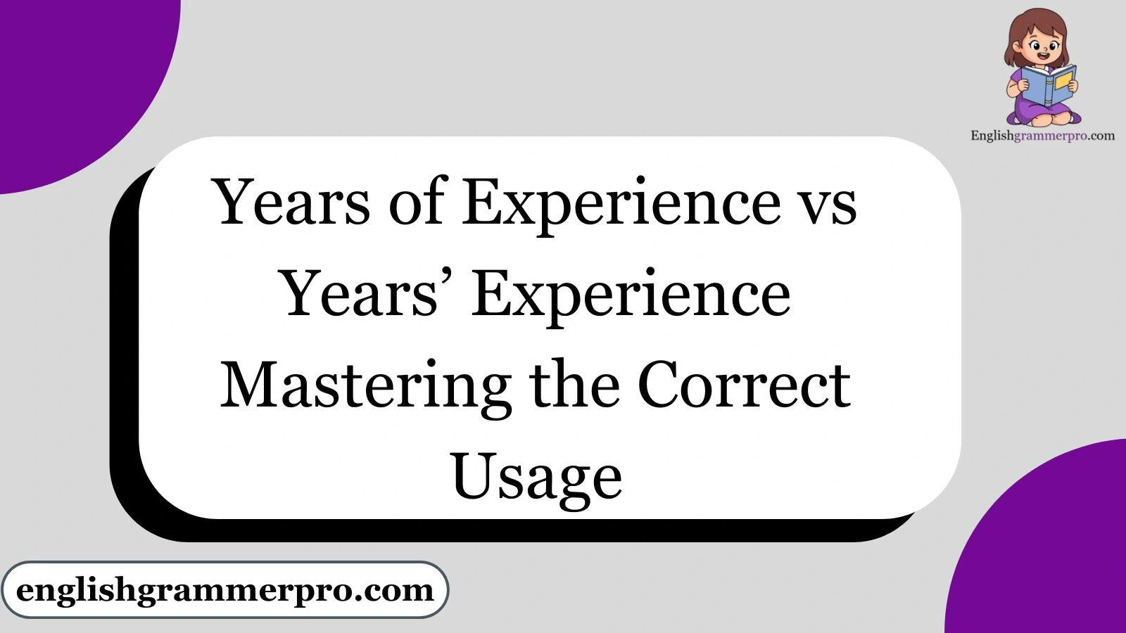 Years of Experience vs. Years’ Experience: Mastering the Correct Usage