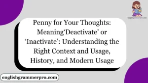 ‘Deactivate’ or ‘Inactivate’: Understanding the Right Context and Usage