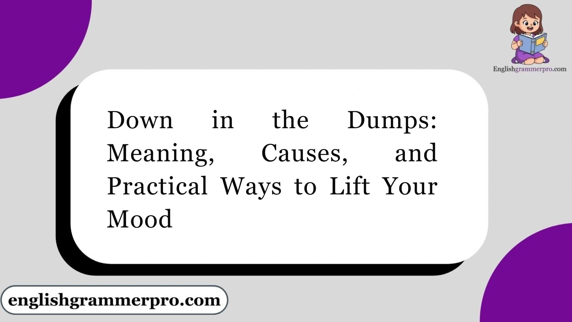 Down in the Dumps: Meaning, Causes, and Practical Ways to Lift Your Mood