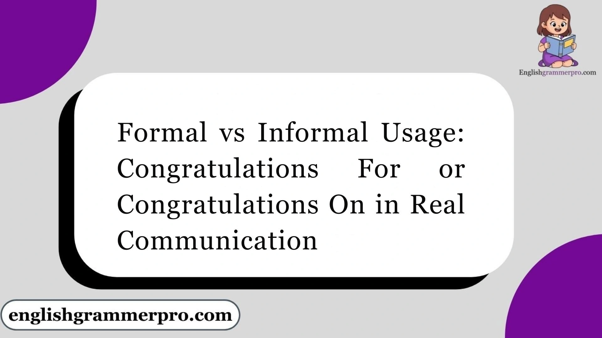 Formal vs Informal Usage: Congratulations For or Congratulations On in Real Communication