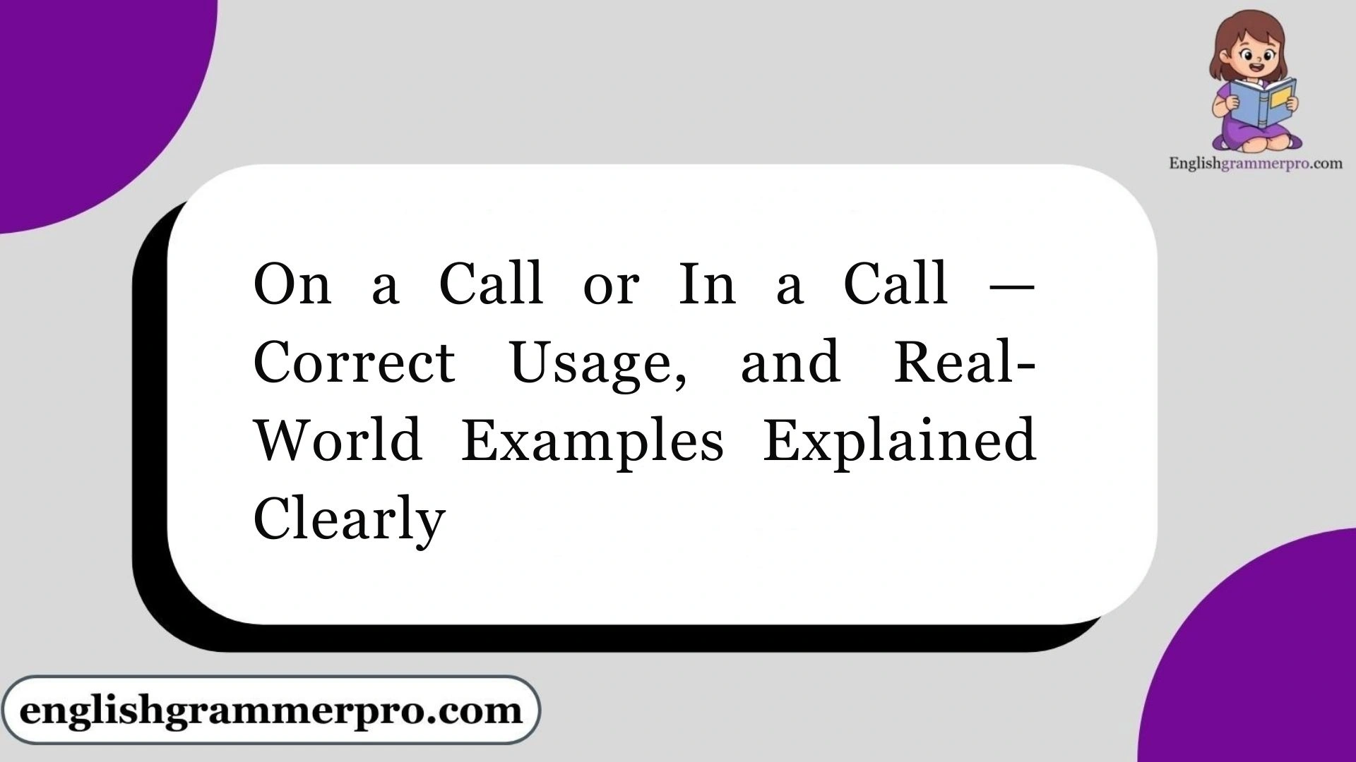 On a Call or In a Call — Correct Usage, and Real-World Examples Explained Clearly