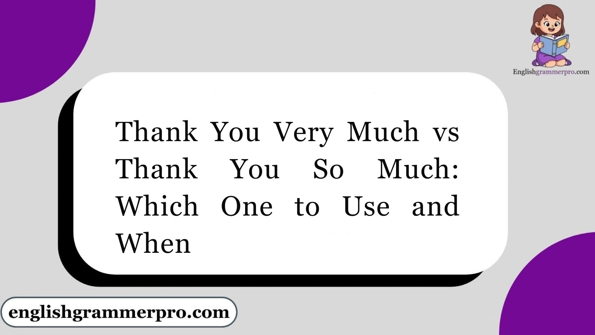 Thank You Very Much vs Thank You So Much: Which One to Use and When