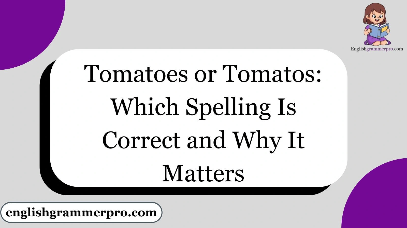 Tomatoes or Tomatos: Which Spelling Is Correct and Why It Matters