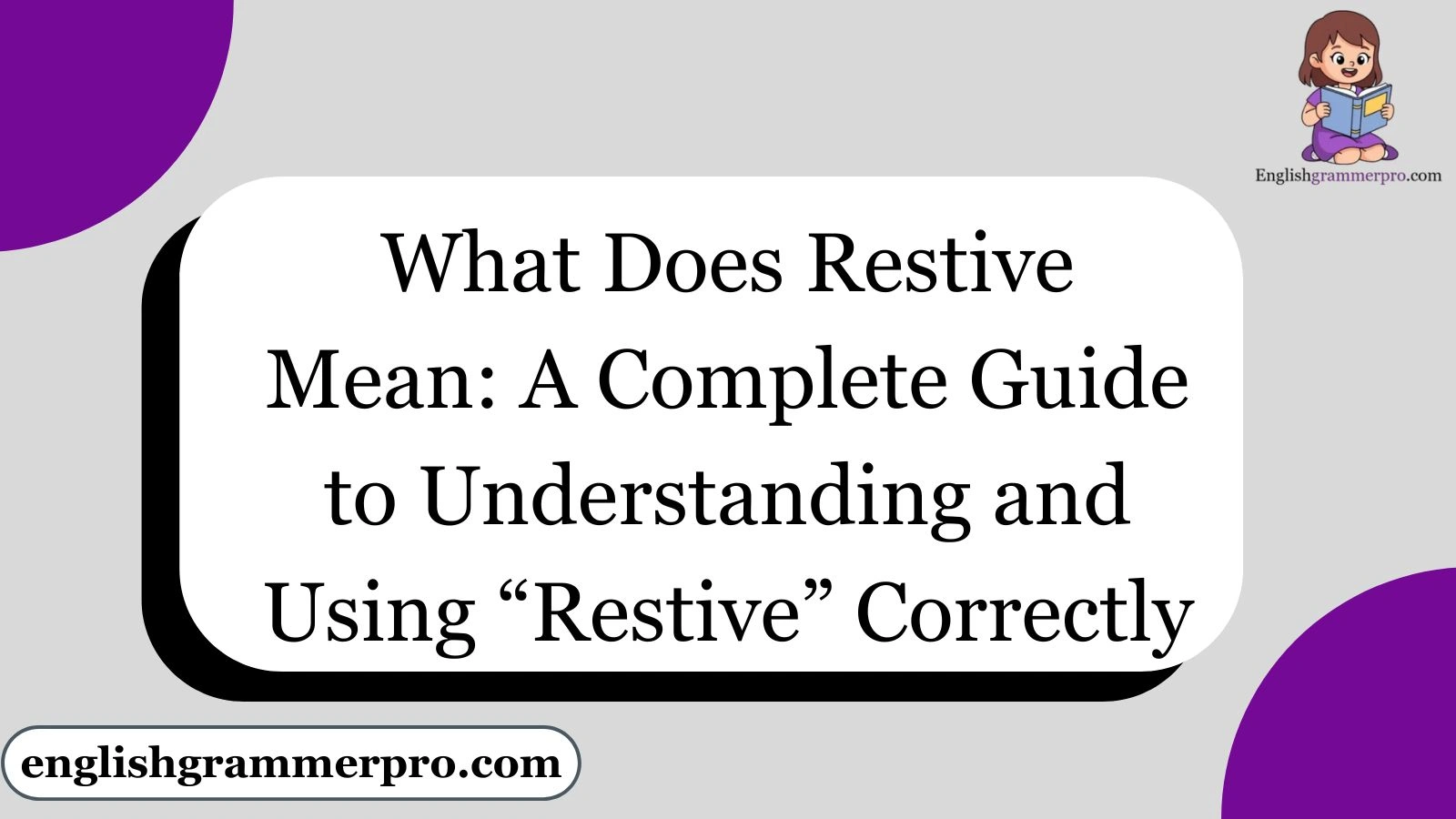 What Does Restive Mean: A Complete Guide to Understanding and Using “Restive” Correctly
