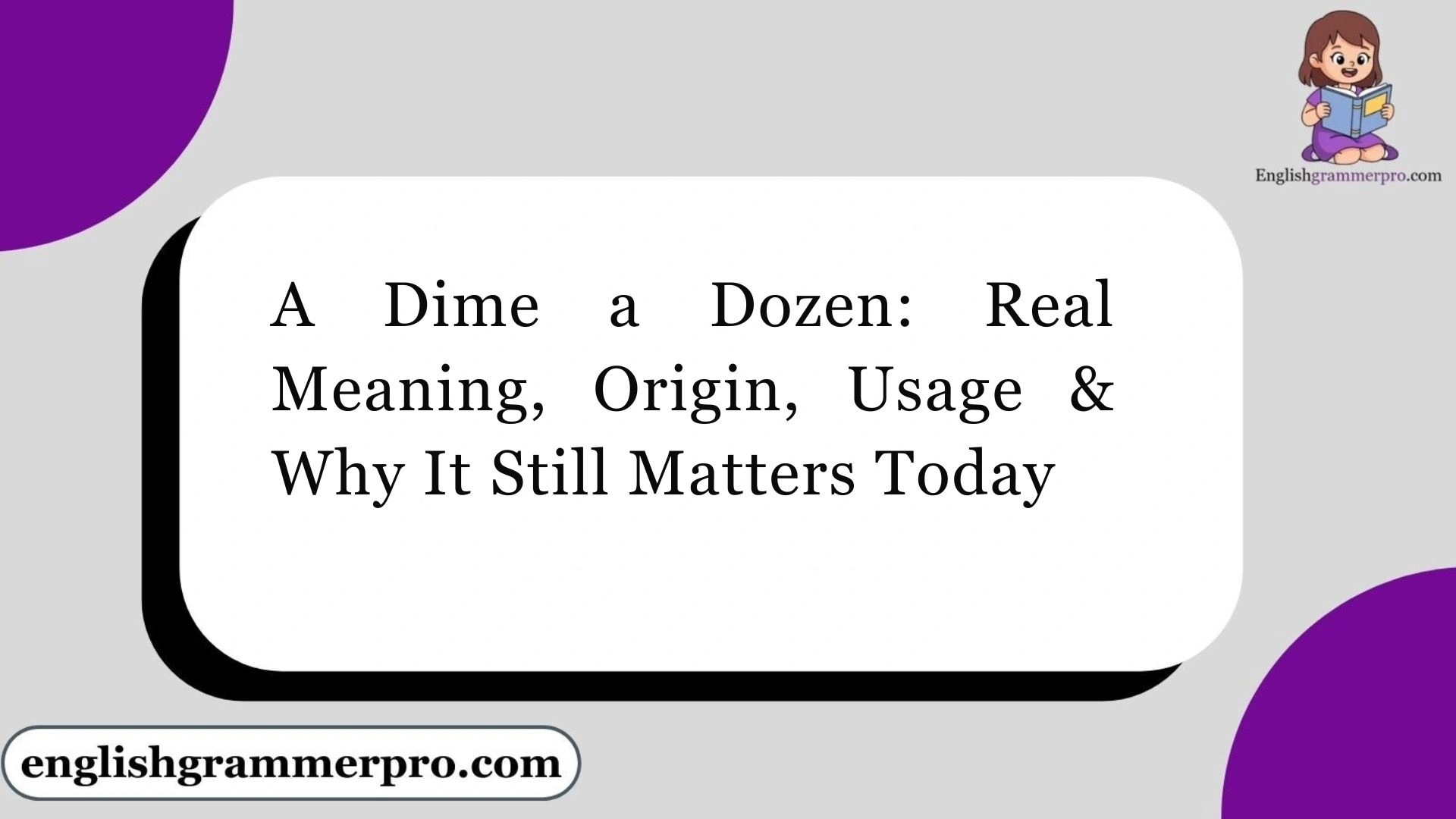 A Dime a Dozen: Real Meaning, Origin, Usage & Why It Still Matters Today