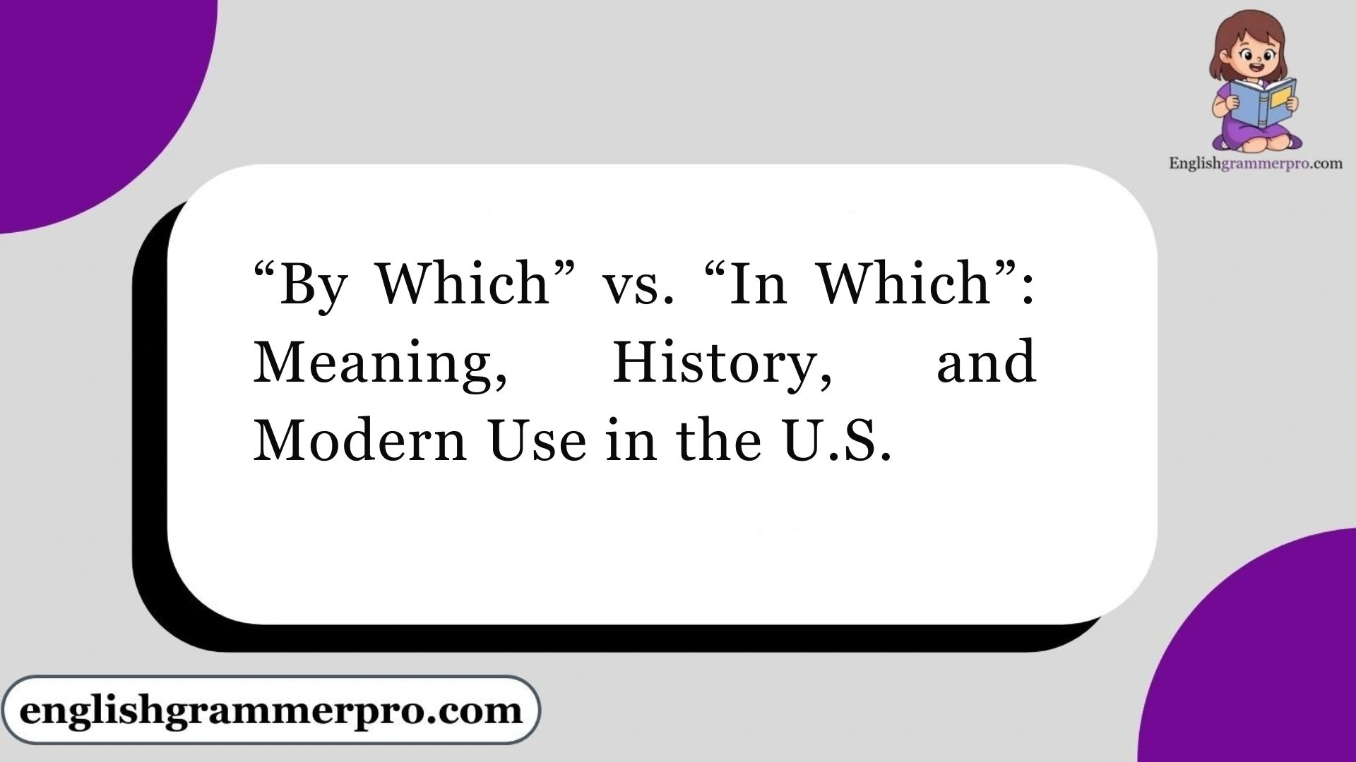 “By Which” vs. “In Which”: Meaning, History, and Modern Use in the U.S.