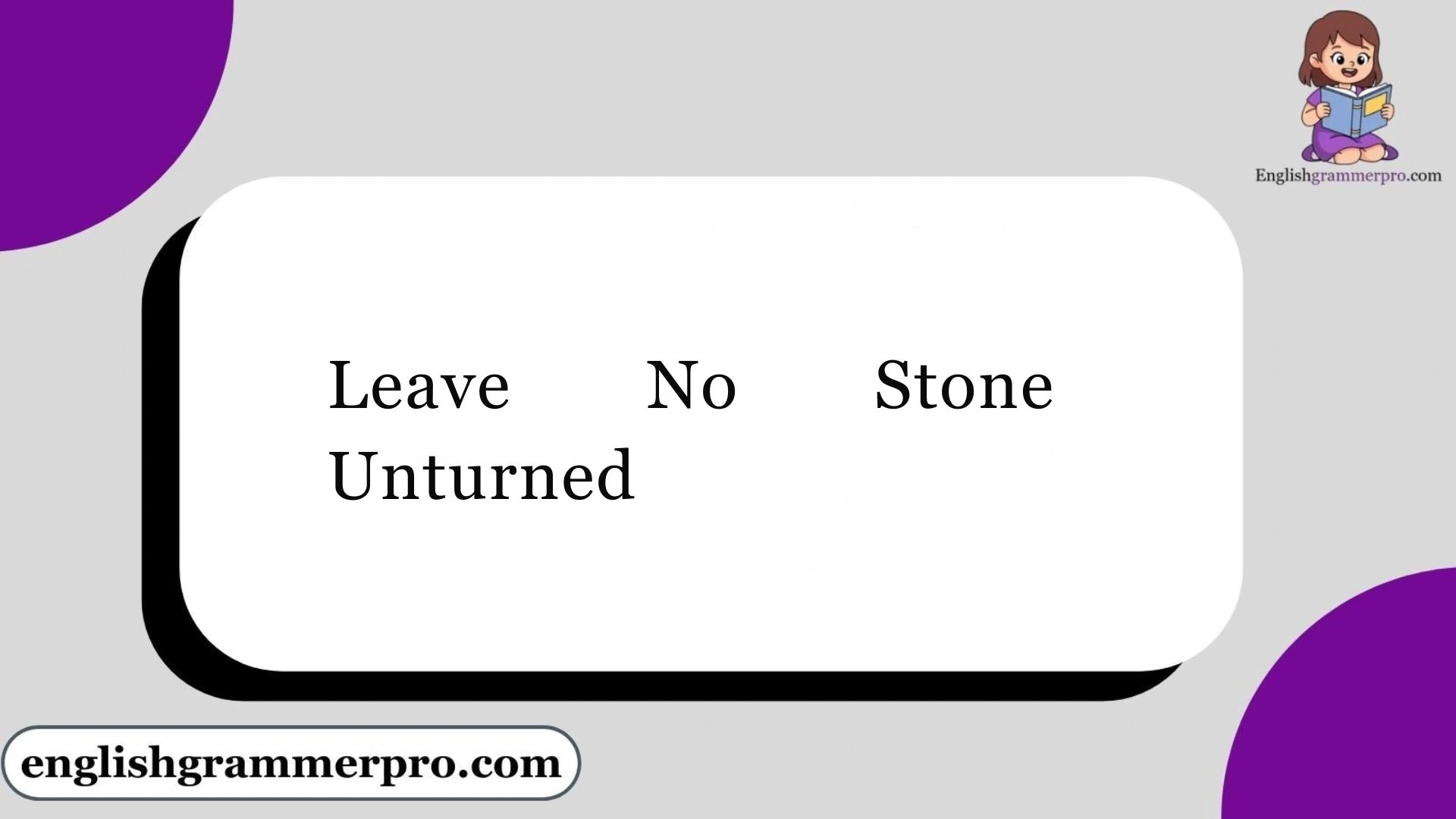 Leave No Stone Unturned