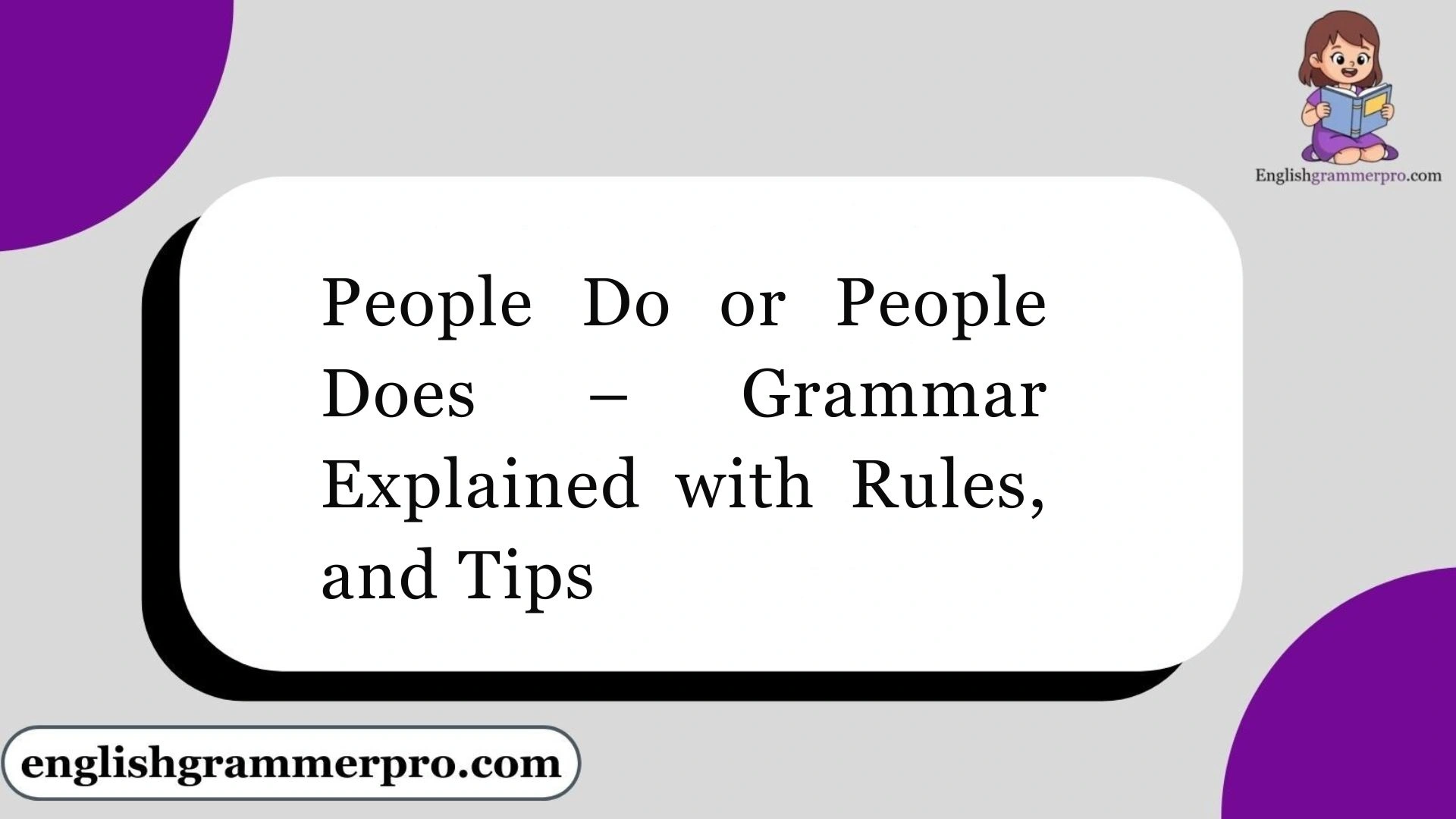 People Do or People Does – Grammar Explained with Rules, and Tips