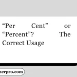 “Per Cent” or “Percent”? The Correct Usage