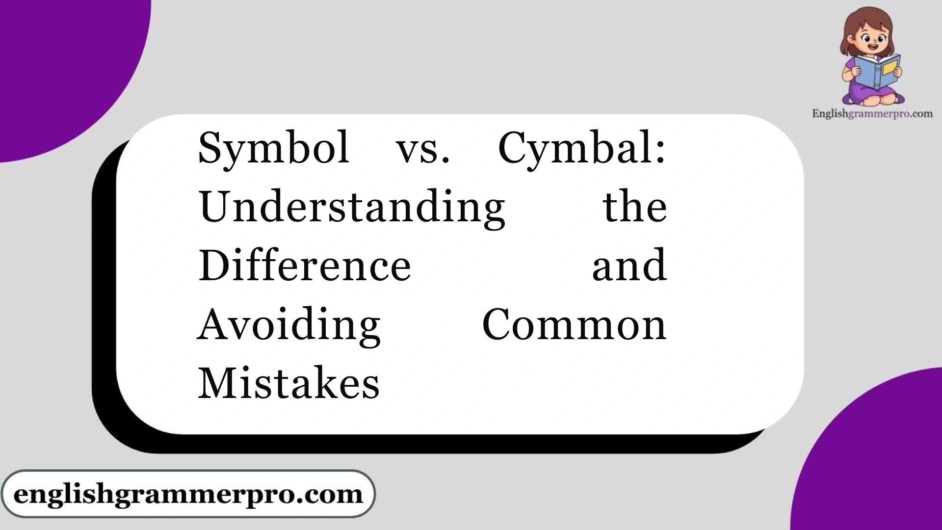 Symbol vs. Cymbal: Understanding the Difference and Avoiding Common Mistakes