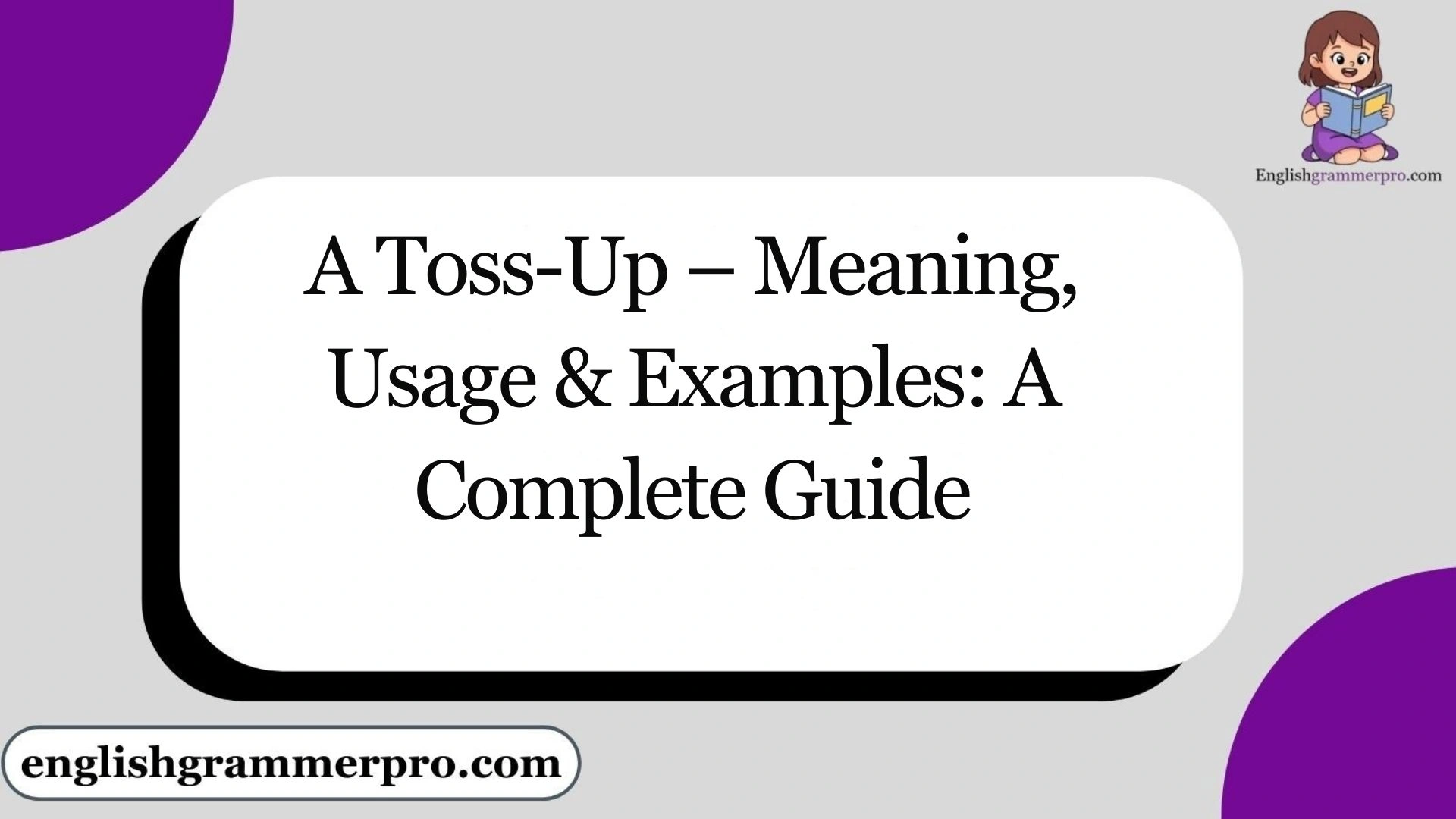 A Toss-Up – Meaning, Usage & Examples: A Complete Guide