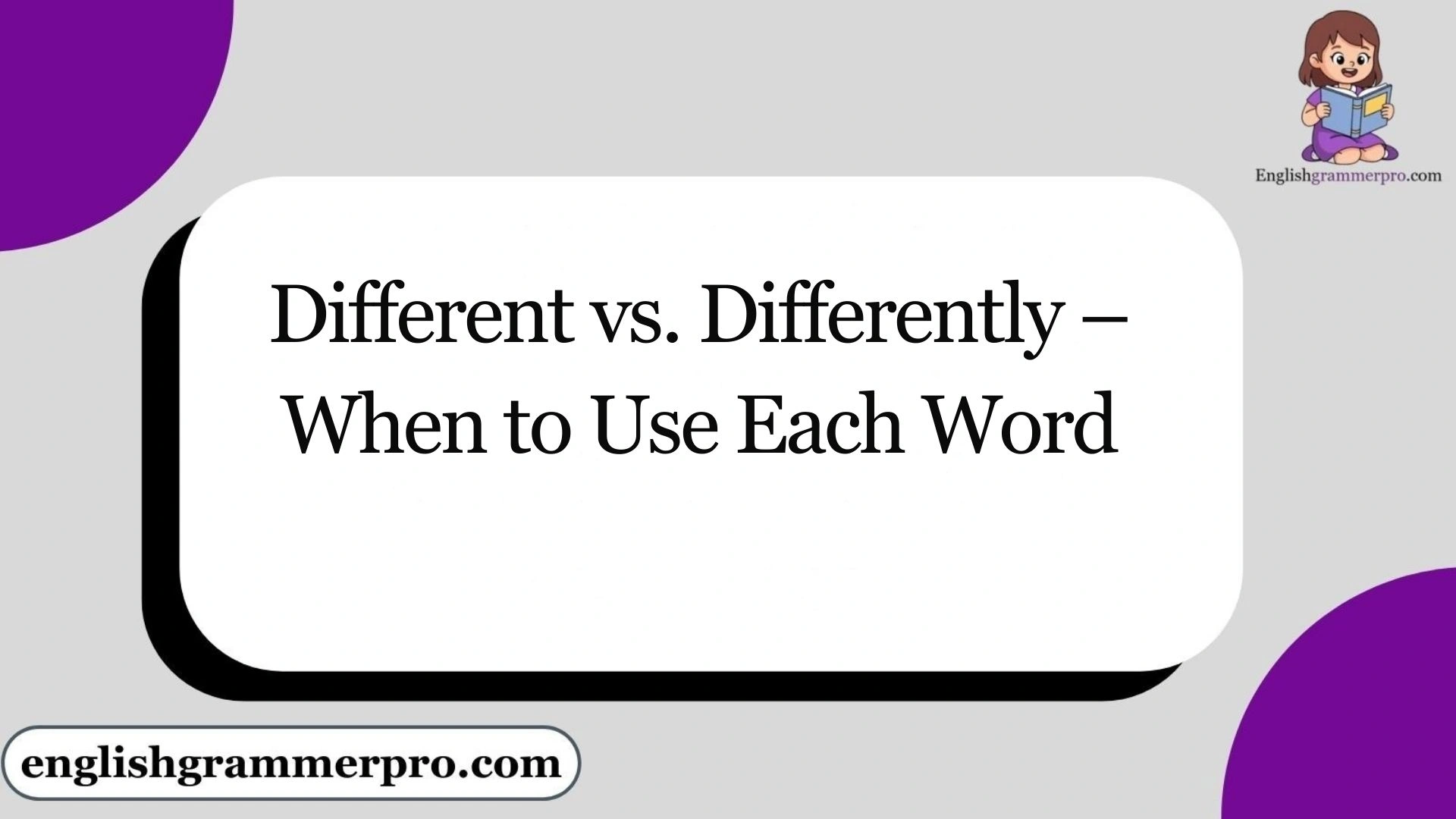 Different vs. Differently – When to Use Each Word