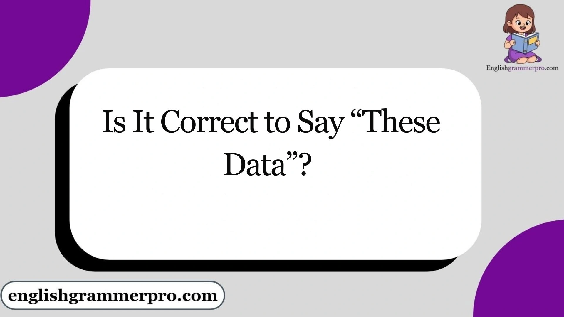 Is It Correct to Say “These Data”?