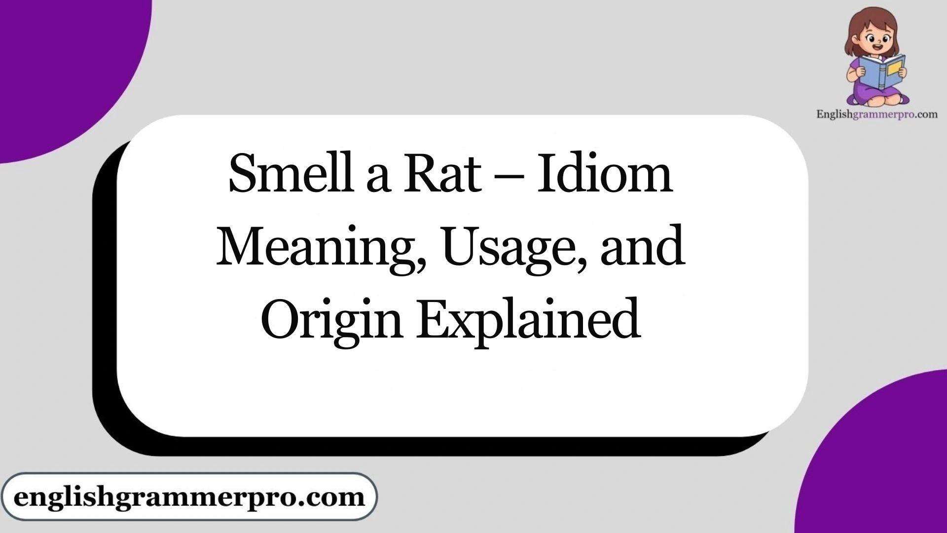 Smell a Rat – Idiom Meaning, Usage, and Origin Explained