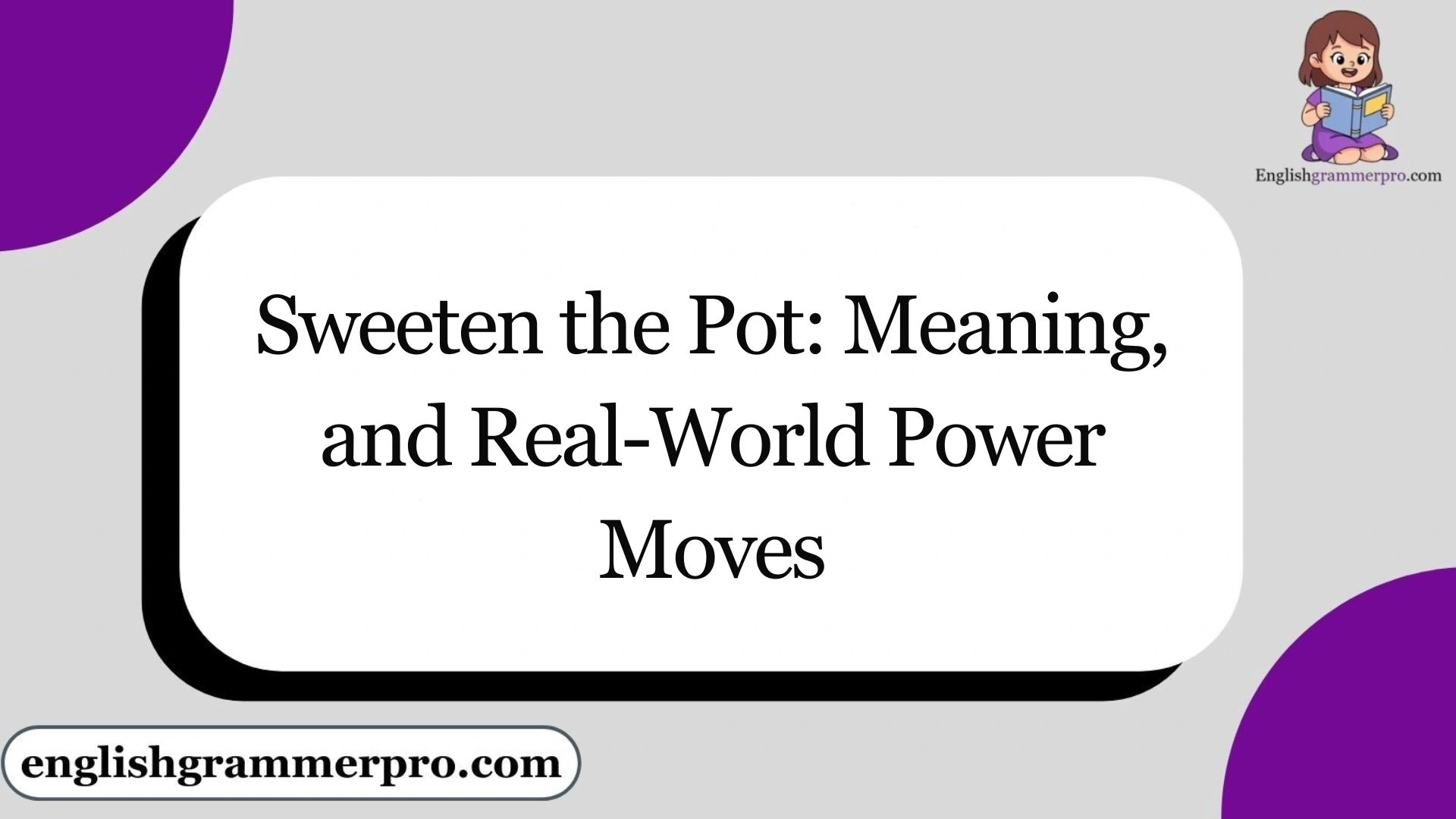 Sweeten the Pot: Meaning, and Real-World Power Moves