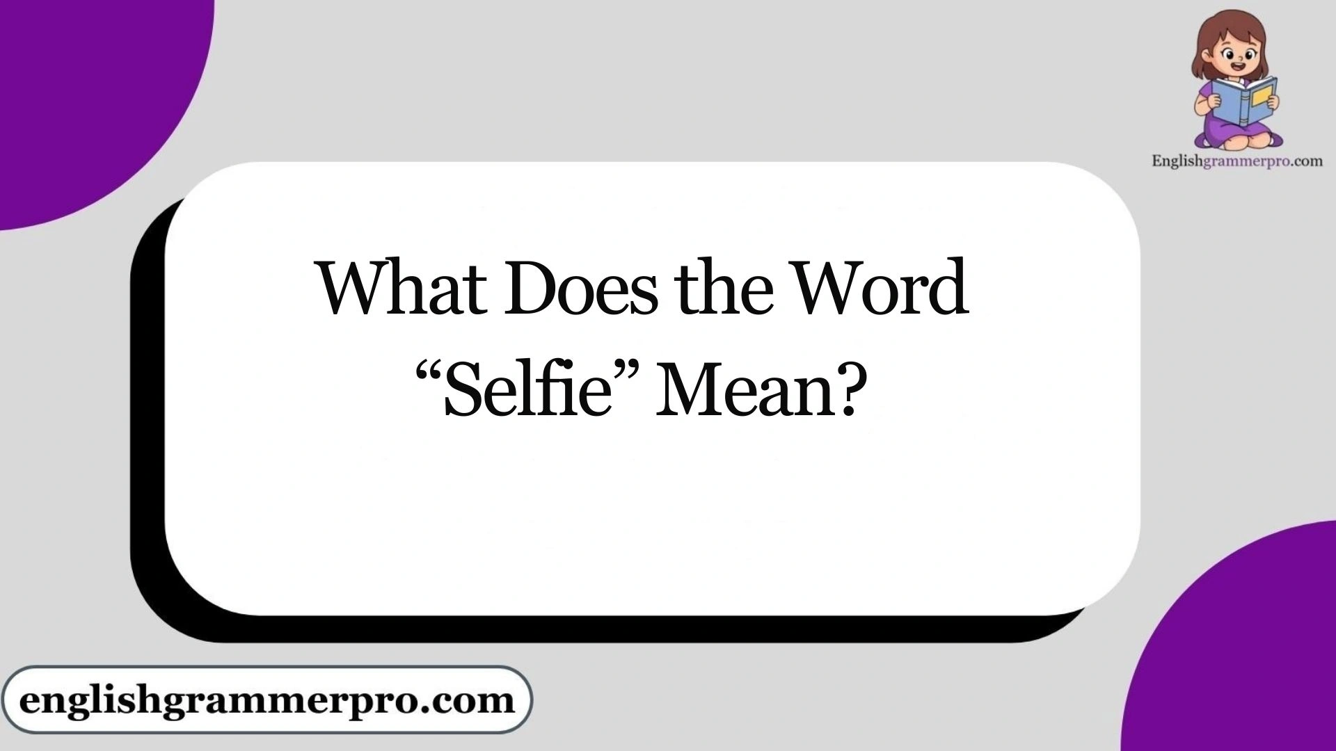 What Does the Word “Selfie” Mean