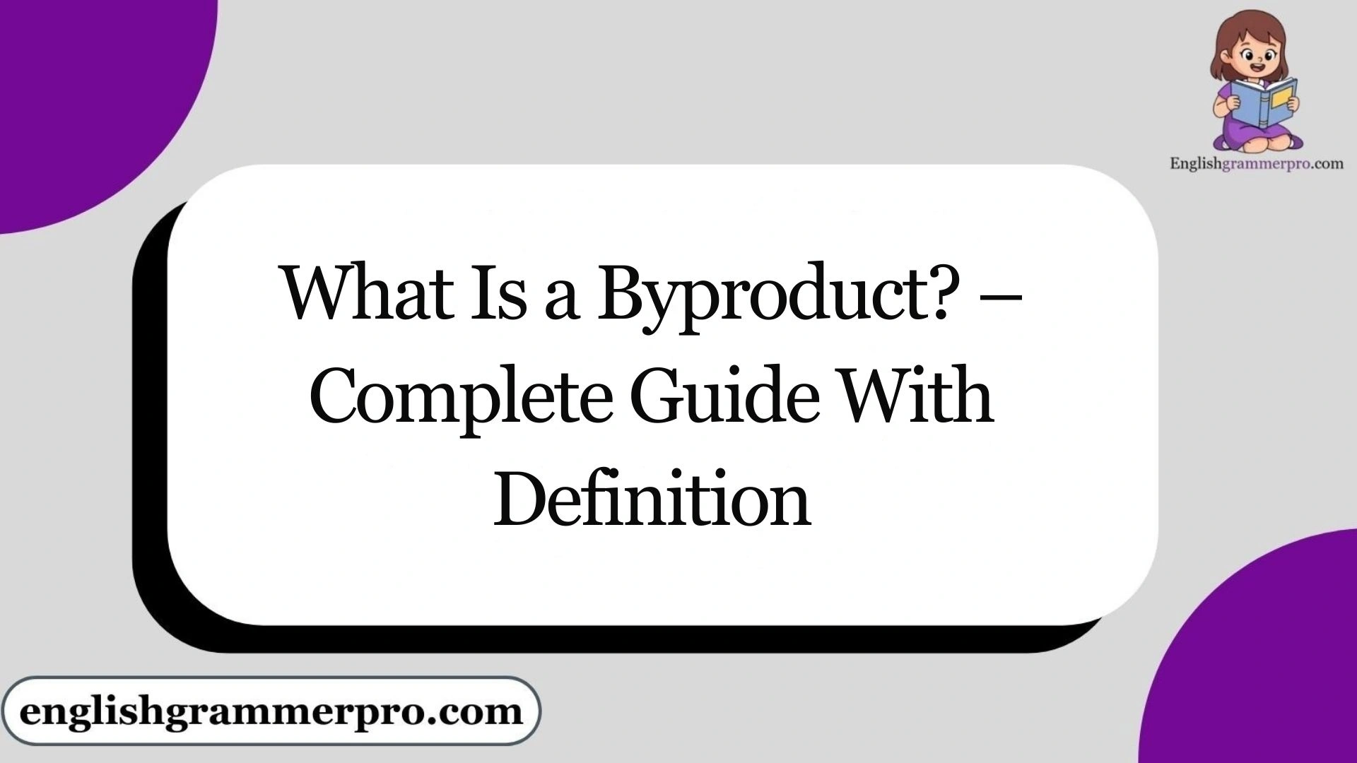 What Is a Byproduct? – Complete Guide With Definition