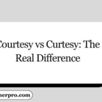 Courtesy vs Curtesy