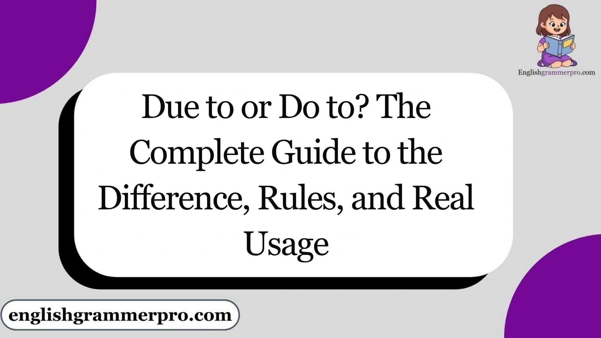Due to or Do to? The Complete Guide to the Difference, Rules, and Real Usage