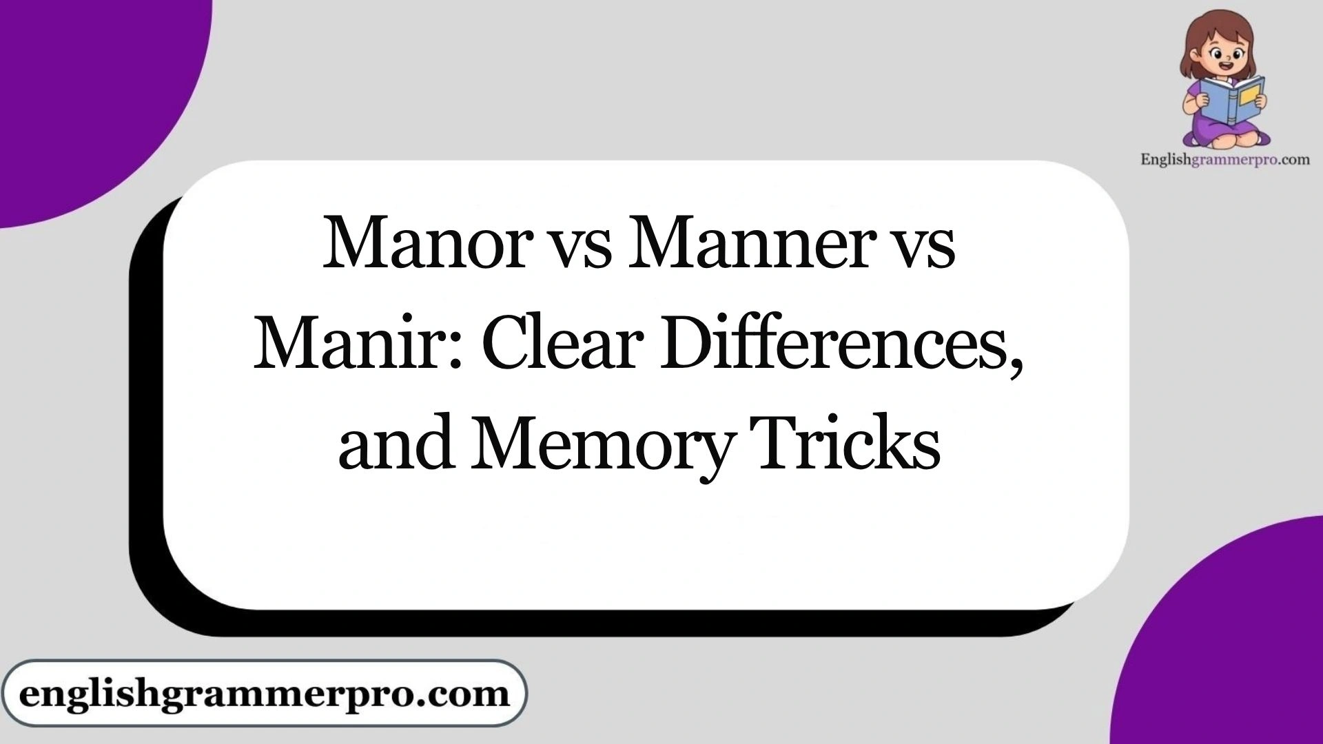Manor vs Manner vs Manir: Clear Differences, and Memory Tricks