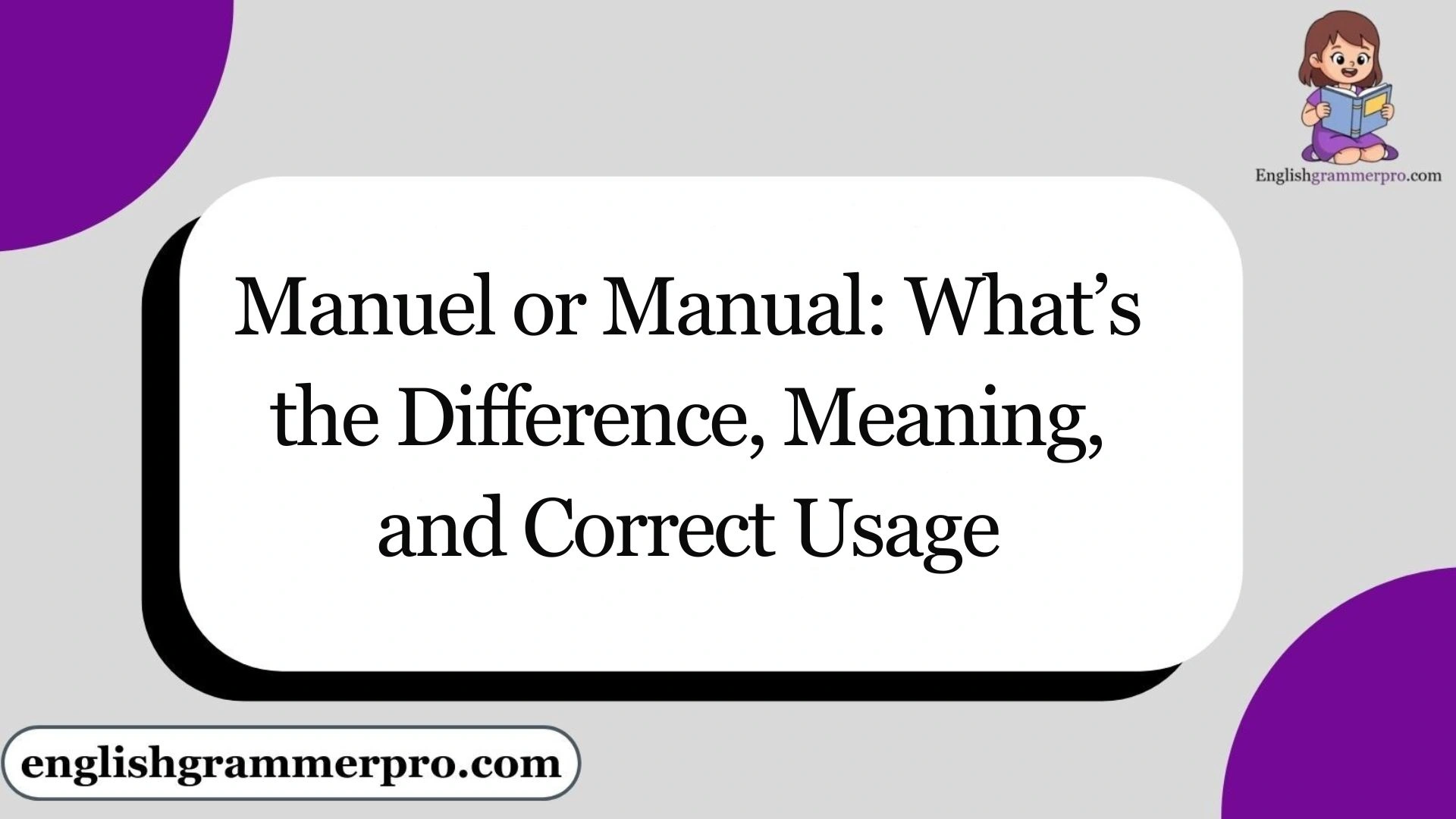 Manuel or Manual: What’s the Difference, Meaning, and Correct Usage