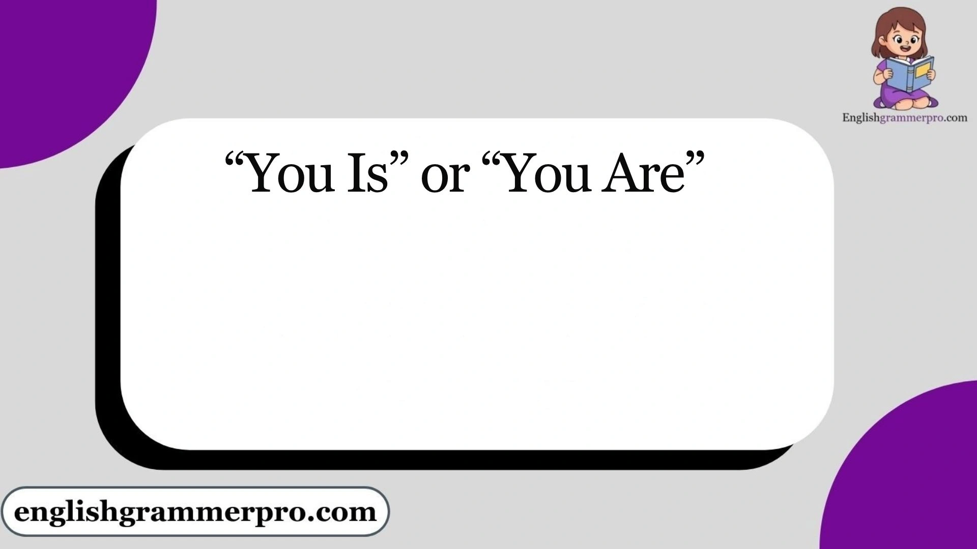 “You Is” or “You Are”