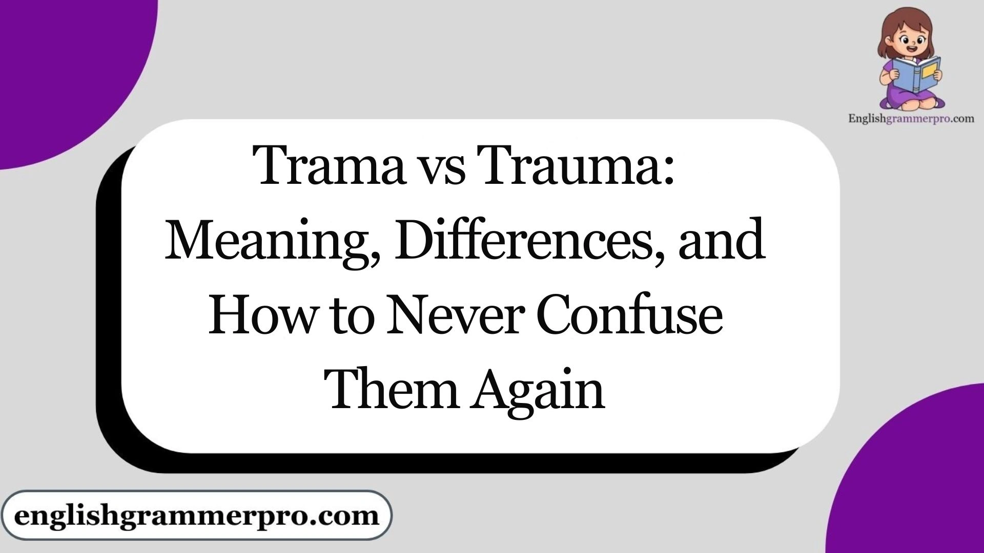 Trama vs Trauma: Meaning, Differences, and How to Never Confuse Them Again