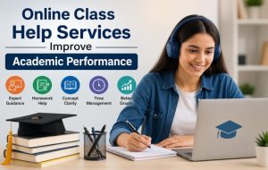 How Online Class Help Services Improve Academic Performance